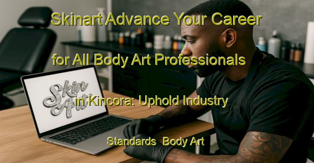 Skinart Advance Your Career for All Body Art Professionals in Kincora: Uphold Industry Standards | Body Art Qualification Authority | BAQA-Canada