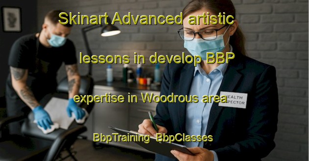 Skinart Advanced artistic lessons in develop BBP expertise in Woodrous area | BbpTraining | BbpClasses | SkinartTraining-Canada