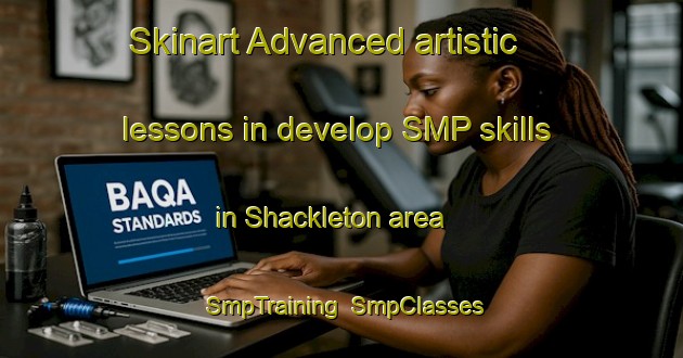 Skinart Advanced artistic lessons in develop SMP skills in Shackleton area | SmpTraining | SmpClasses | SkinartTraining-Canada