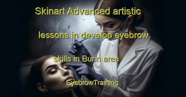 Skinart Advanced artistic lessons in develop eyebrow skills in Burin area | EyebrowTraining | EyebrowClasses | SkinartTraining-Canada