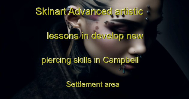 Skinart Advanced artistic lessons in develop new piercing skills in Campbell Settlement area | PiercingTraining | PiercingClasses | SkinartTraining-Canada