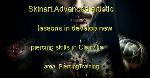 Skinart Advanced artistic lessons in develop new piercing skills in Clairville area | PiercingTraining | PiercingClasses | SkinartTraining-Canada