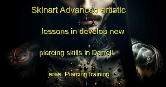 Skinart Advanced artistic lessons in develop new piercing skills in Darrell area | PiercingTraining | PiercingClasses | SkinartTraining-Canada