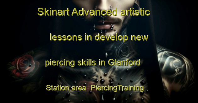 Skinart Advanced artistic lessons in develop new piercing skills in Glanford Station area | PiercingTraining | PiercingClasses | SkinartTraining-Canada