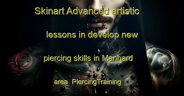 Skinart Advanced artistic lessons in develop new piercing skills in Manhard area | PiercingTraining | PiercingClasses | SkinartTraining-Canada
