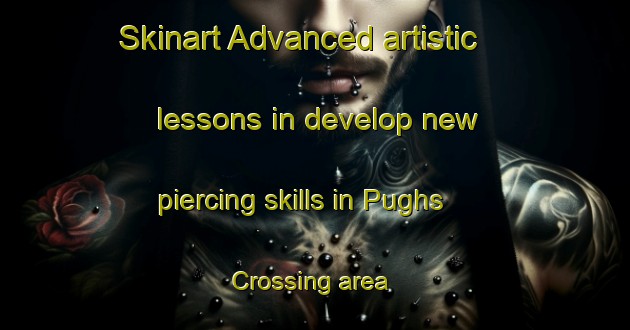 Skinart Advanced artistic lessons in develop new piercing skills in Pughs Crossing area | PiercingTraining | PiercingClasses | SkinartTraining-Canada
