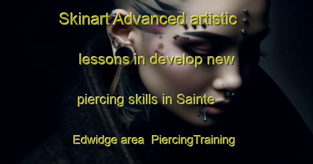 Skinart Advanced artistic lessons in develop new piercing skills in Sainte Edwidge area | PiercingTraining | PiercingClasses | SkinartTraining-Canada
