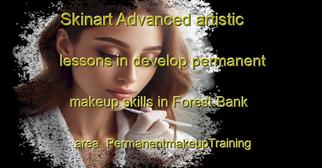 Skinart Advanced artistic lessons in develop permanent makeup skills in Forest Bank area | PermanentmakeupTraining | PermanentmakeupClasses | SkinartTraining-Canada