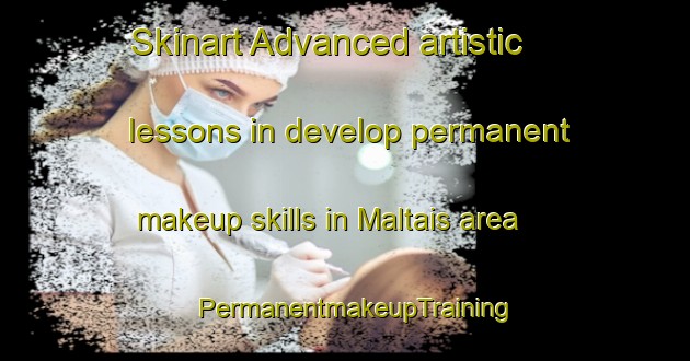 Skinart Advanced artistic lessons in develop permanent makeup skills in Maltais area | PermanentmakeupTraining | PermanentmakeupClasses | SkinartTraining-Canada