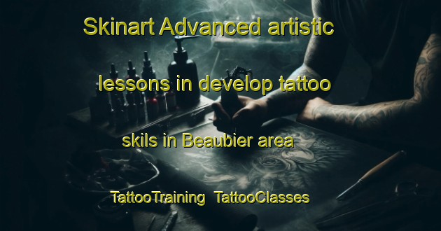 Skinart Advanced artistic lessons in develop tattoo skils in Beaubier area | TattooTraining | TattooClasses | SkinartTraining-Canada