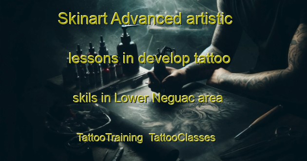 Skinart Advanced artistic lessons in develop tattoo skils in Lower Neguac area | TattooTraining | TattooClasses | SkinartTraining-Canada