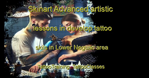 Skinart Advanced artistic lessons in develop tattoo skils in Lower Neguac area | TattooTraining | TattooClasses | SkinartTraining-Canada