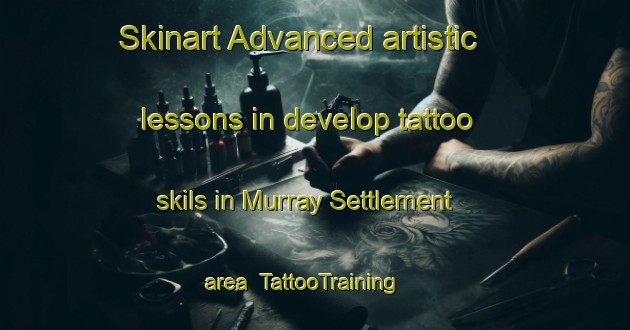 Skinart Advanced artistic lessons in develop tattoo skils in Murray Settlement area | TattooTraining | TattooClasses | SkinartTraining-Canada