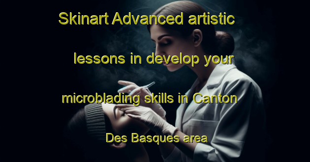 Skinart Advanced artistic lessons in develop your microblading skills in Canton Des Basques area | MicrobladingTraining | MicrobladingClasses | SkinartTraining-Canada