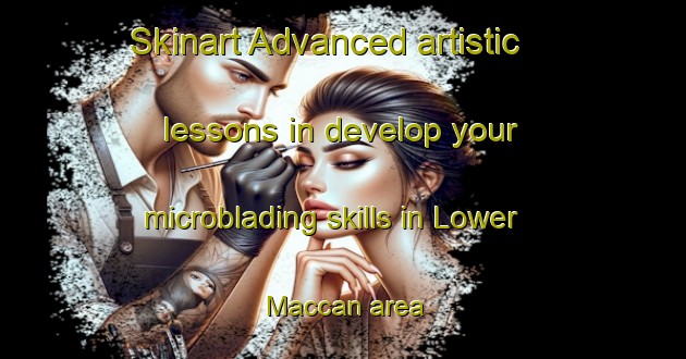 Skinart Advanced artistic lessons in develop your microblading skills in Lower Maccan area | MicrobladingTraining | MicrobladingClasses | SkinartTraining-Canada