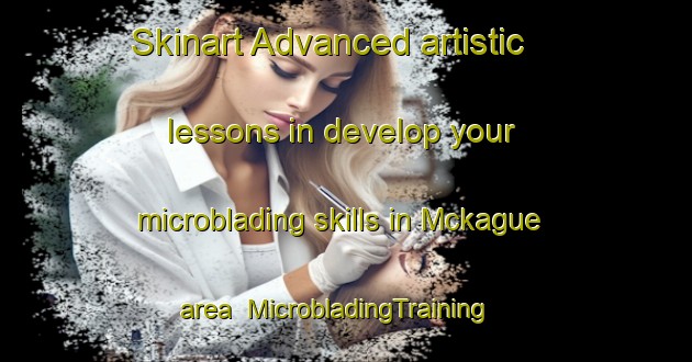 Skinart Advanced artistic lessons in develop your microblading skills in Mckague area | MicrobladingTraining | MicrobladingClasses | SkinartTraining-Canada