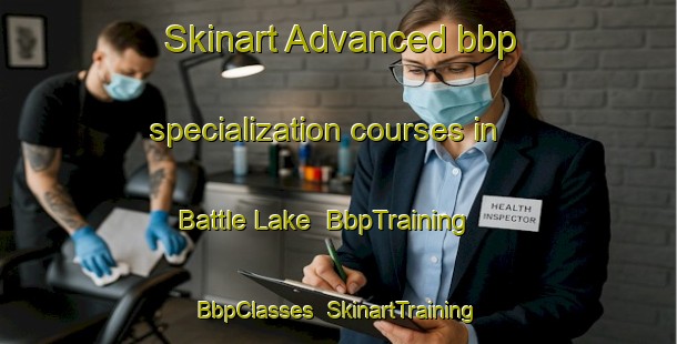Skinart Advanced bbp specialization courses in Battle Lake | BbpTraining | BbpClasses | SkinartTraining-Canada