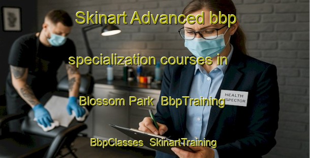 Skinart Advanced bbp specialization courses in Blossom Park | BbpTraining | BbpClasses | SkinartTraining-Canada