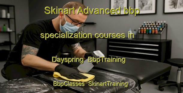 Skinart Advanced bbp specialization courses in Dayspring | BbpTraining | BbpClasses | SkinartTraining-Canada