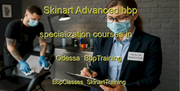Skinart Advanced bbp specialization courses in Odessa | BbpTraining | BbpClasses | SkinartTraining-Canada