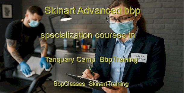 Skinart Advanced bbp specialization courses in Tanquary Camp | BbpTraining | BbpClasses | SkinartTraining-Canada