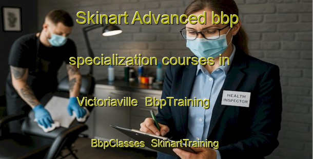 Skinart Advanced bbp specialization courses in Victoriaville | BbpTraining | BbpClasses | SkinartTraining-Canada