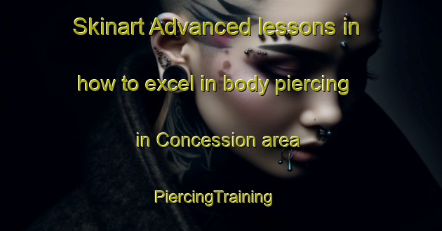 Skinart Advanced lessons in how to excel in body piercing in Concession area | PiercingTraining | PiercingClasses | SkinartTraining-Canada