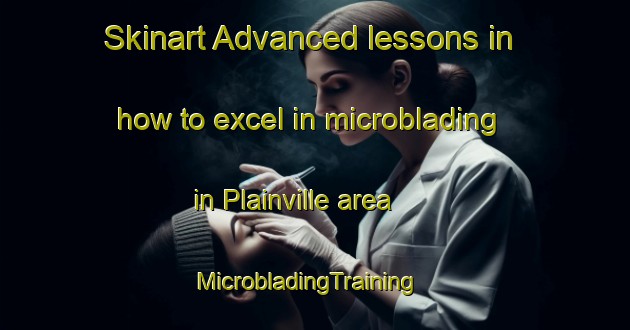 Skinart Advanced lessons in how to excel in microblading in Plainville area | MicrobladingTraining | MicrobladingClasses | SkinartTraining-Canada
