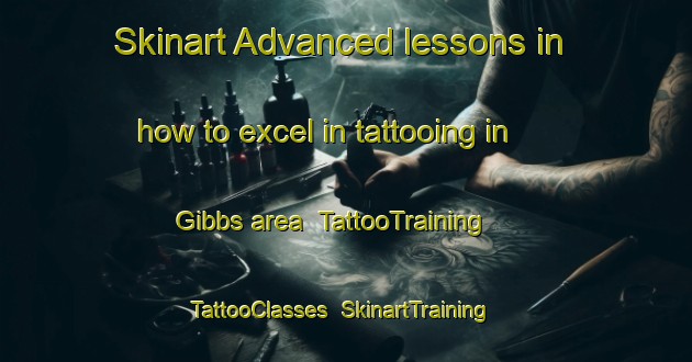 Skinart Advanced lessons in how to excel in tattooing in Gibbs area | TattooTraining | TattooClasses | SkinartTraining-Canada