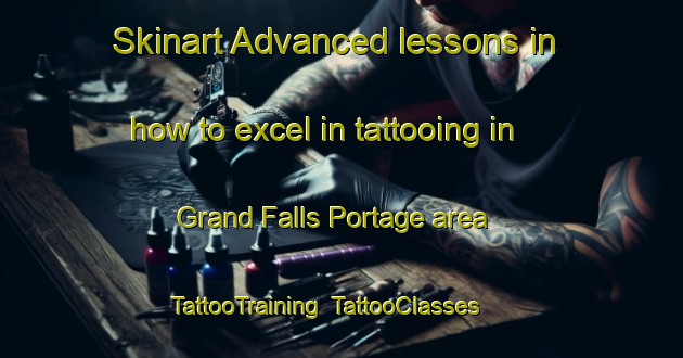Skinart Advanced lessons in how to excel in tattooing in Grand Falls Portage area | TattooTraining | TattooClasses | SkinartTraining-Canada
