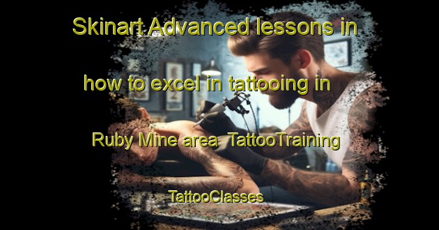 Skinart Advanced lessons in how to excel in tattooing in Ruby Mine area | TattooTraining | TattooClasses | SkinartTraining-Canada
