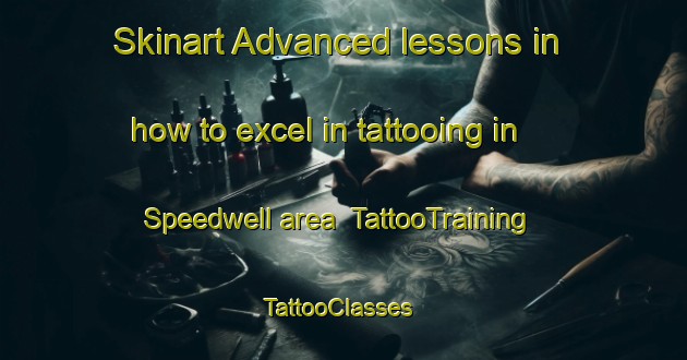 Skinart Advanced lessons in how to excel in tattooing in Speedwell area | TattooTraining | TattooClasses | SkinartTraining-Canada