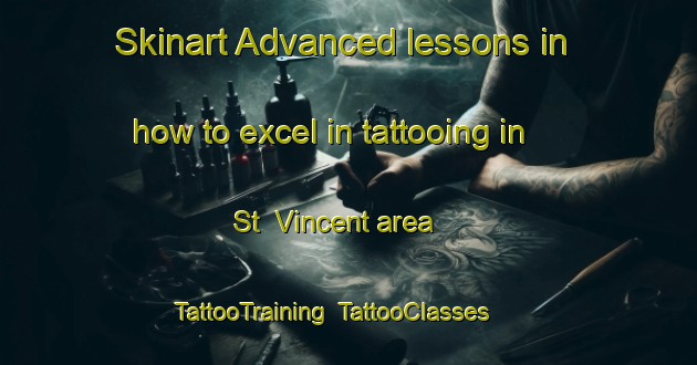 Skinart Advanced lessons in how to excel in tattooing in St  Vincent area | TattooTraining | TattooClasses | SkinartTraining-Canada