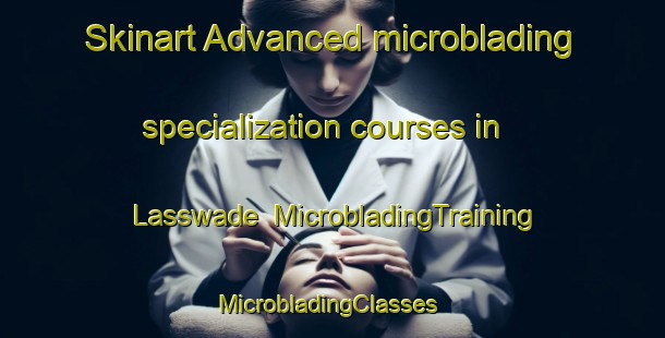 Skinart Advanced microblading specialization courses in Lasswade | MicrobladingTraining | MicrobladingClasses | SkinartTraining-Canada