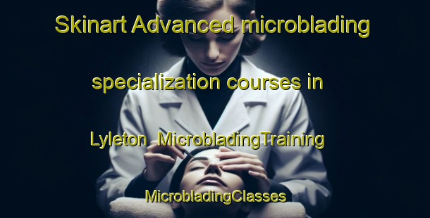 Skinart Advanced microblading specialization courses in Lyleton | #MicrobladingTraining #MicrobladingClasses #SkinartTraining-Canada