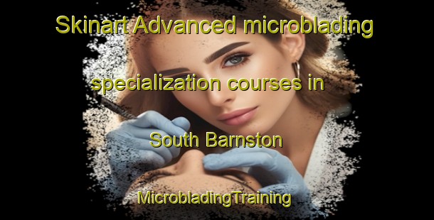 Skinart Advanced microblading specialization courses in South Barnston | #MicrobladingTraining #MicrobladingClasses #SkinartTraining-Canada