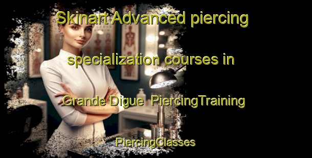 Skinart Advanced piercing specialization courses in Grande Digue | #PiercingTraining #PiercingClasses #SkinartTraining-Canada