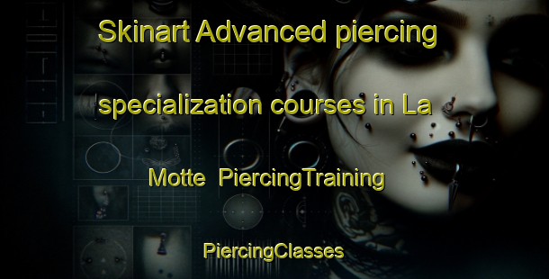 Skinart Advanced piercing specialization courses in La Motte | #PiercingTraining #PiercingClasses #SkinartTraining-Canada