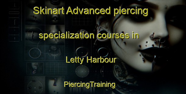 Skinart Advanced piercing specialization courses in Letty Harbour | PiercingTraining | PiercingClasses | SkinartTraining-Canada