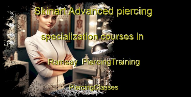 Skinart Advanced piercing specialization courses in Ramsay | PiercingTraining | PiercingClasses | SkinartTraining-Canada