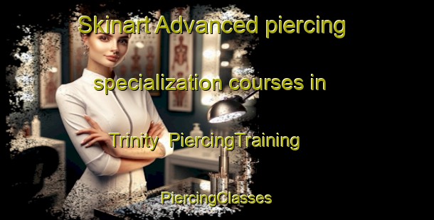 Skinart Advanced piercing specialization courses in Trinity | #PiercingTraining #PiercingClasses #SkinartTraining-Canada