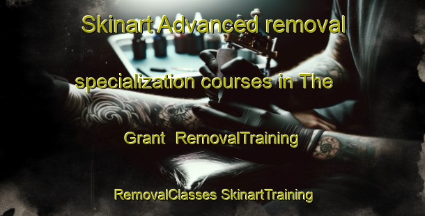 Skinart Advanced removal specialization courses in The Grant | #RemovalTraining #RemovalClasses #SkinartTraining-Canada