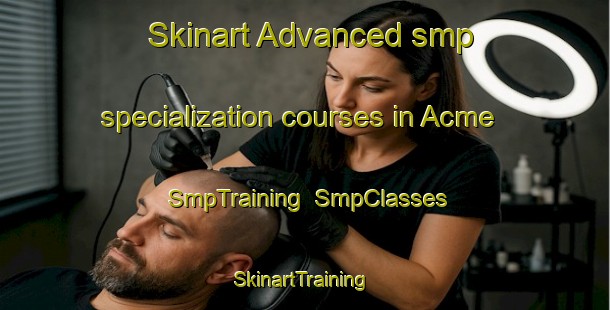 Skinart Advanced smp specialization courses in Acme | SmpTraining | SmpClasses | SkinartTraining-Canada