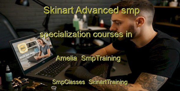 Skinart Advanced smp specialization courses in Amelia | SmpTraining | SmpClasses | SkinartTraining-Canada