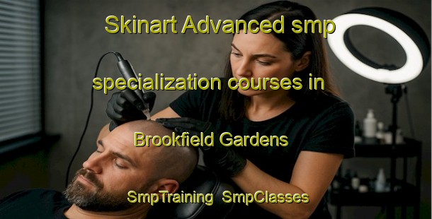 Skinart Advanced smp specialization courses in Brookfield Gardens | SmpTraining | SmpClasses | SkinartTraining-Canada