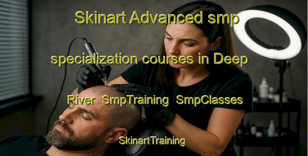 Skinart Advanced smp specialization courses in Deep River | SmpTraining | SmpClasses | SkinartTraining-Canada