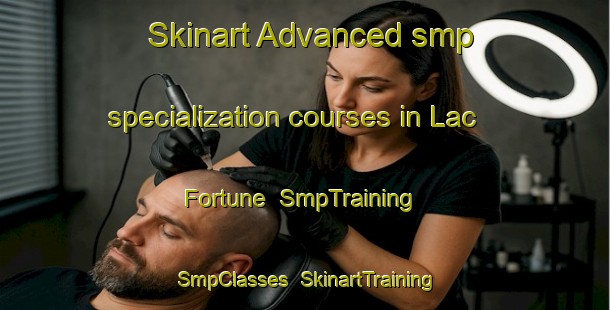 Skinart Advanced smp specialization courses in Lac Fortune | SmpTraining | SmpClasses | SkinartTraining-Canada