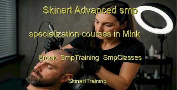 Skinart Advanced smp specialization courses in Mink Brook | SmpTraining | SmpClasses | SkinartTraining-Canada