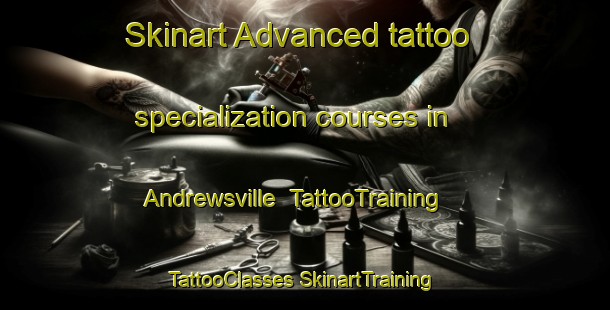 Skinart Advanced tattoo specialization courses in Andrewsville | #TattooTraining #TattooClasses #SkinartTraining-Canada