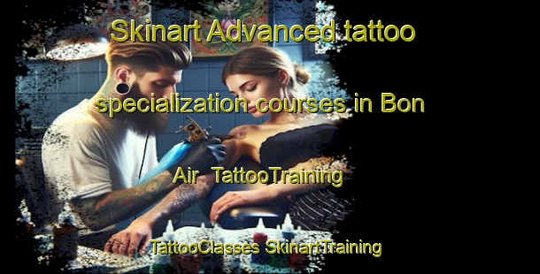 Skinart Advanced tattoo specialization courses in Bon Air | #TattooTraining #TattooClasses #SkinartTraining-Canada